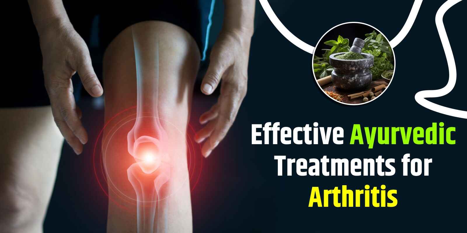 Effective Ayurvedic Treatments for Arthritis